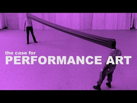 The Case for Performance Art , Explain It with Video Introductions and Classic Performances The Case for Performance Art , Explain It with Video Introductions and Classic Performances